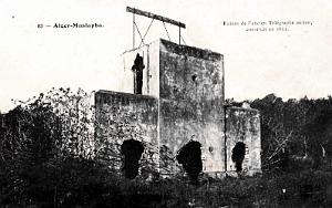 ALGER - MUSTAPHA - RUINES ANCIEN TELEGRAPHE DE 1832